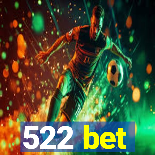 522 bet
